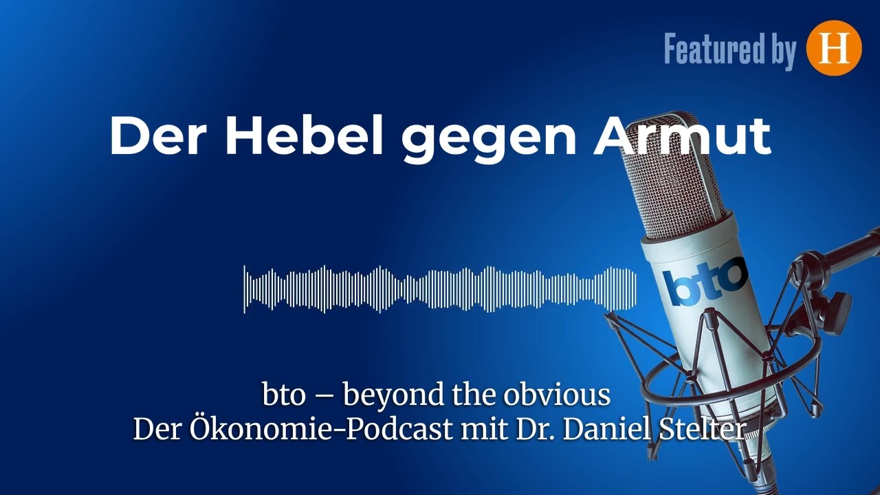 The Lever Against Poverty #409 | bto &ndash; The Economics Podcast by Dr. Daniel Stelter