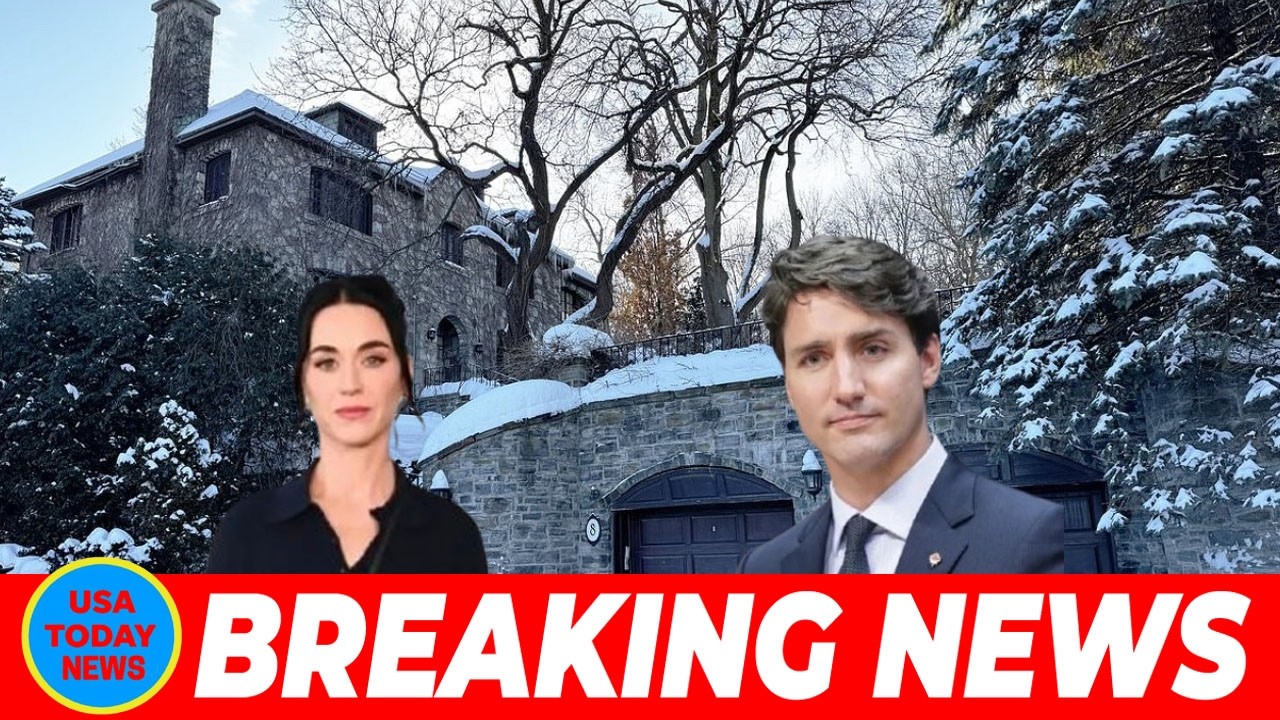 Justin Trudeau Purchases $3 1 Million Canadian Home Will It Be His and Katy Perry&rsquo;s New Love Nest