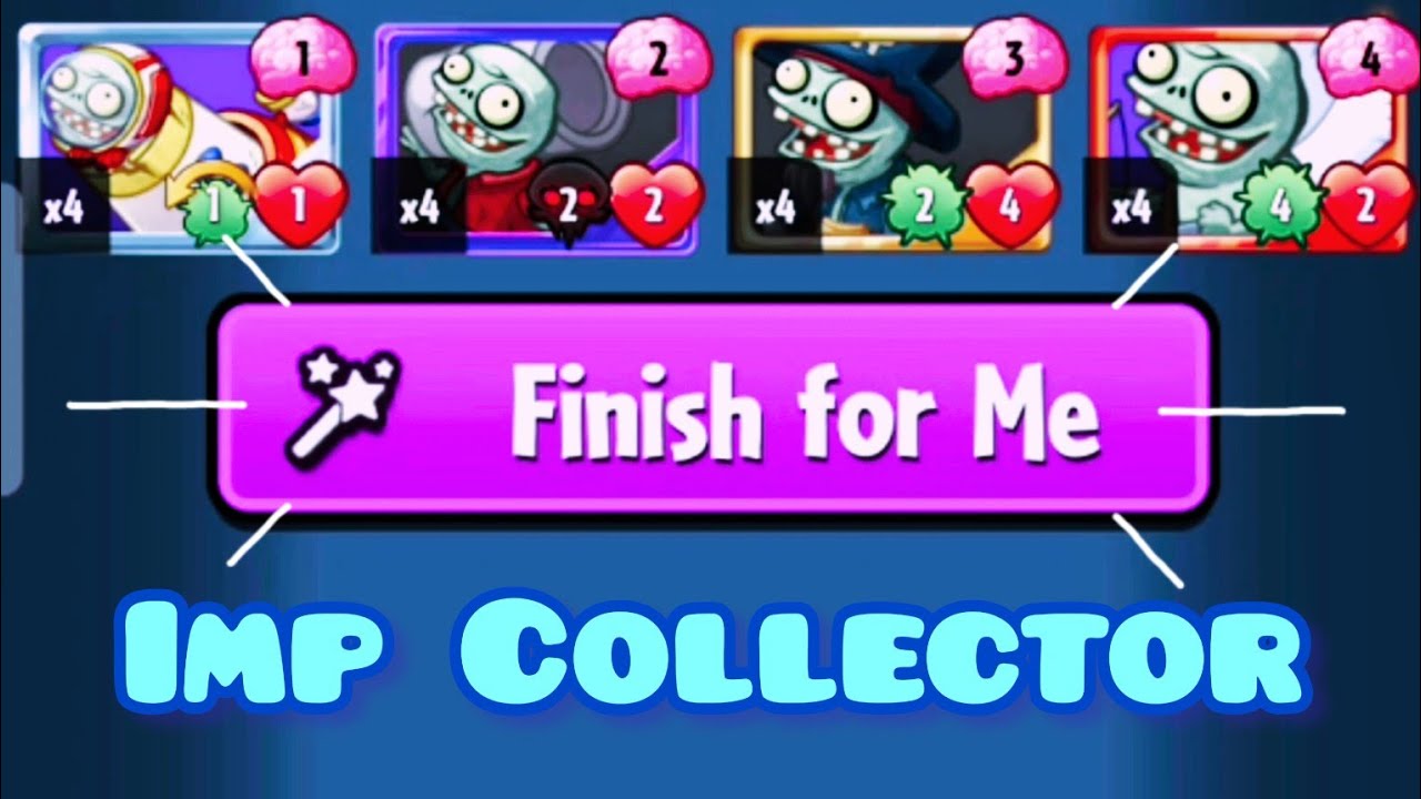[PvZ Heroes] Imp Collector | Finish for me #43 | Impfinity