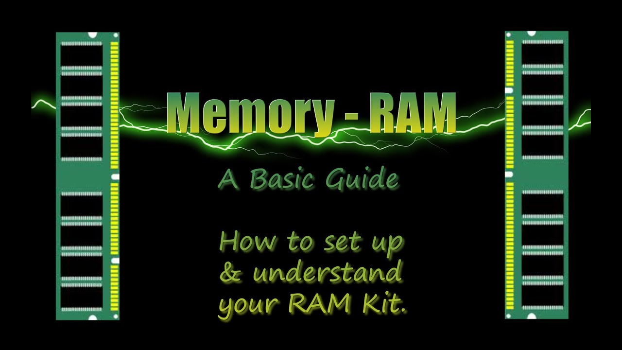 RAM - A Basic guide - How to Setup & Understand your RAM Kit