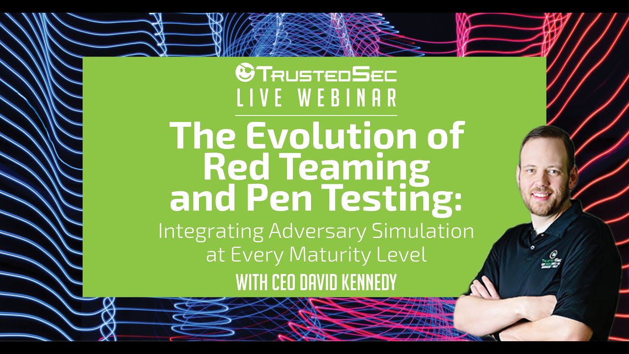 Webinar: The Evolution of Red Teaming and Pen Testing