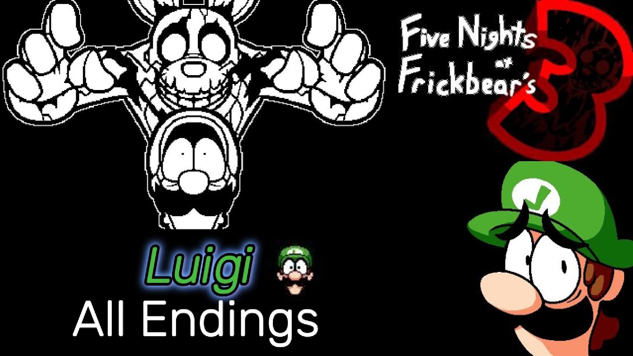 Luigi All Endings Five nights at Frickbear's 3