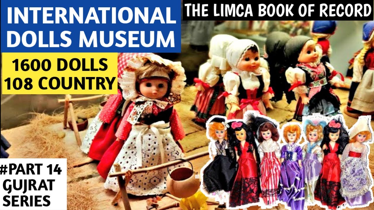 INTERNATIONAL DOLLS MUSEUM RAJKOT | पूरी दुनिया की डॉल्स एक म्यूज़ियम में | 1600 DOLLS 108 COUNTRY