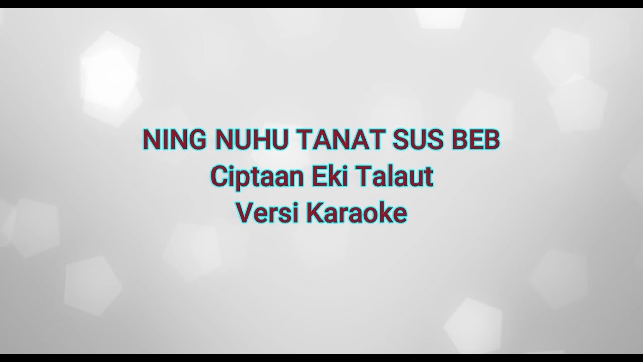 NING NUHU TANAT SUS BEB - VERSI KARAOKE | LADA KEI MALUKU TENGGARA