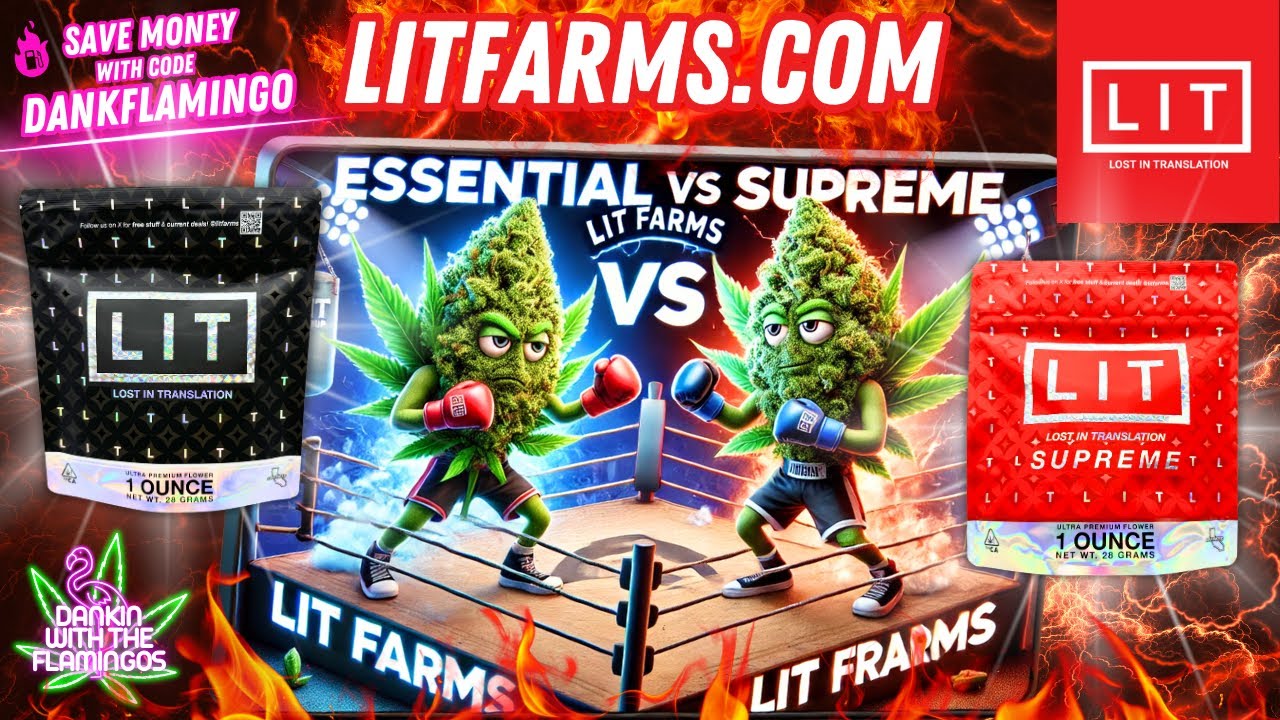 Comparing the Essential and the Supreme of Sweet Tart from Lit Farms! Dankin with the Flamingos Revi