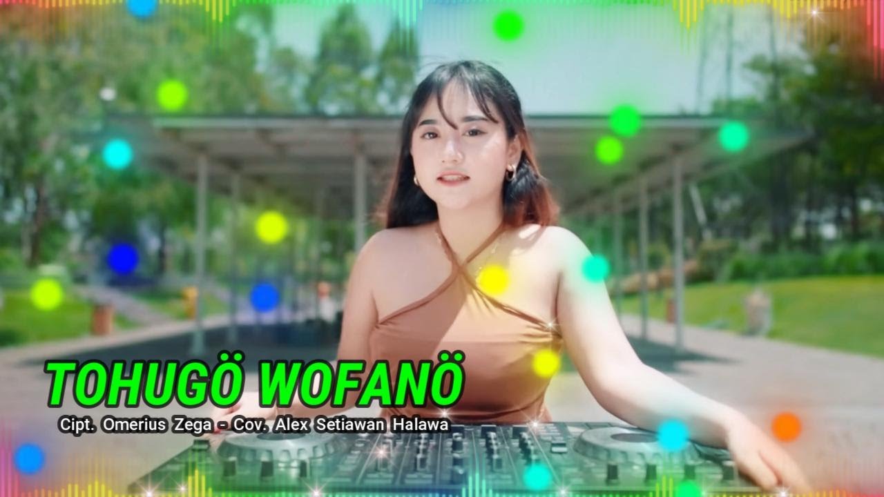 TOHUGO WOFANO | CIPT. OMERIUS ZEGA | VERSI DJ OYO TERBARU 2024