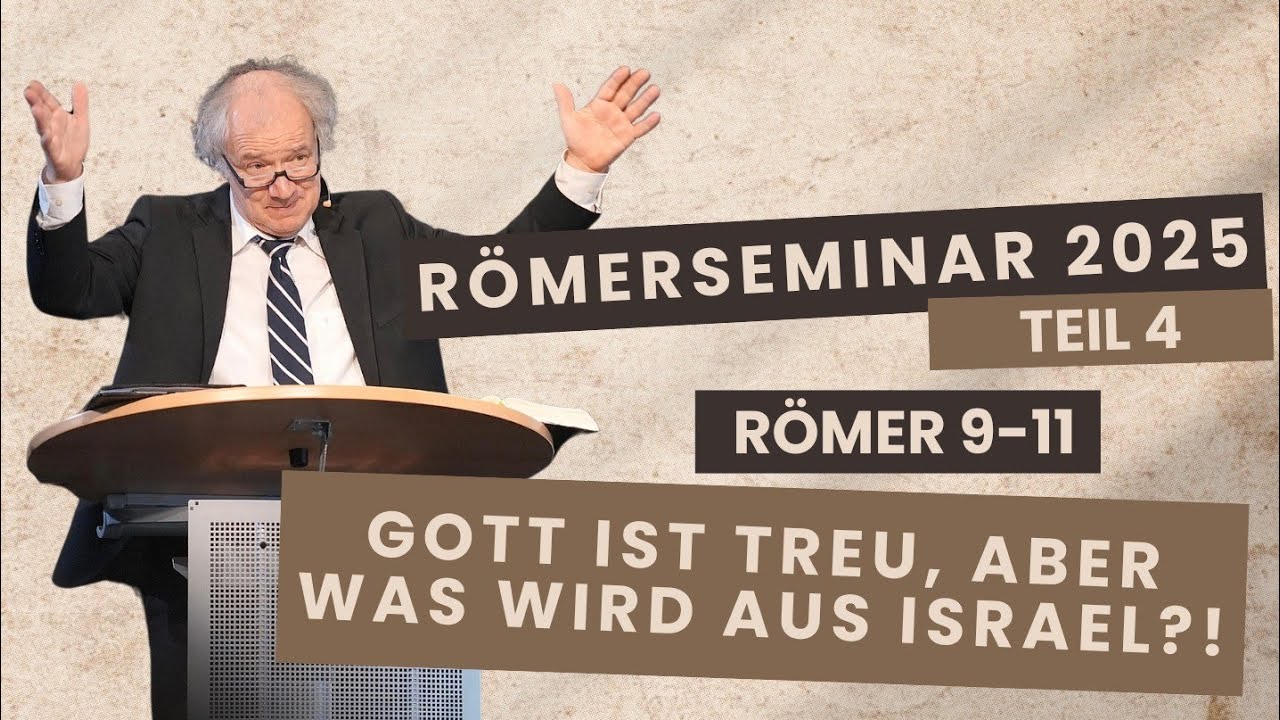 Teil 4 I Gott ist treu - aber was wird aus Israel?  I Auslegung Römer 9 11 I mit Wolfgang Nestvogel