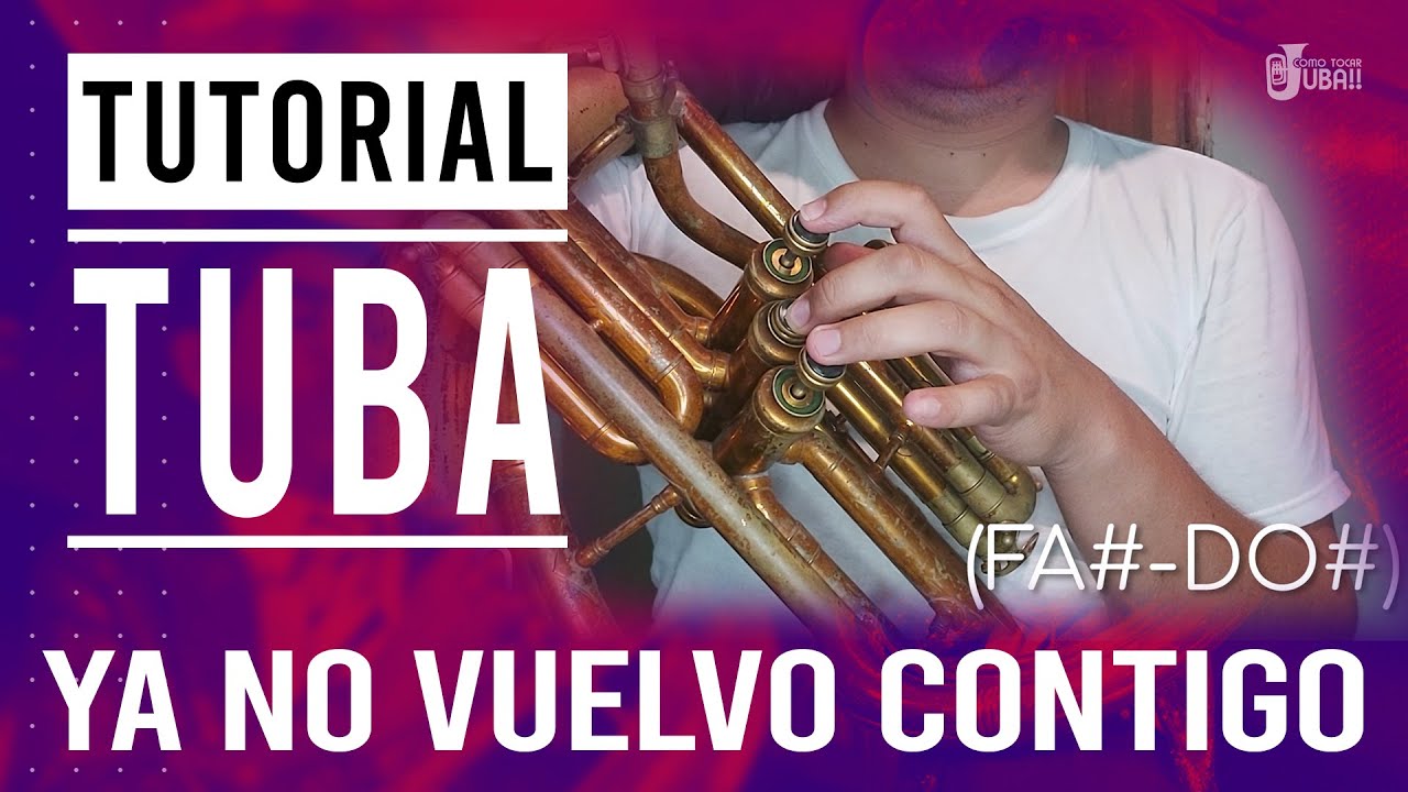 COMO TOCAR TUBA l YA NO VUELVO CONTIGO l TONO DE LA