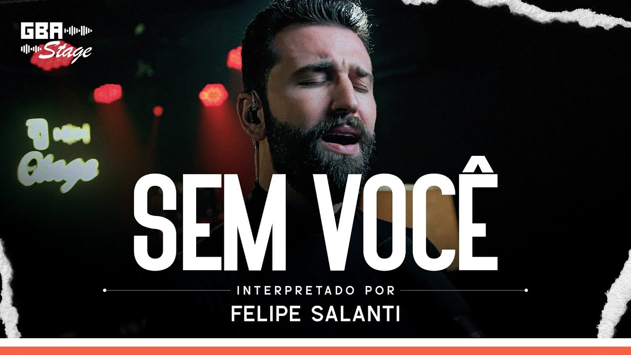 Sem Voc&ecirc; - Felipe Salanti  | GBA Stage