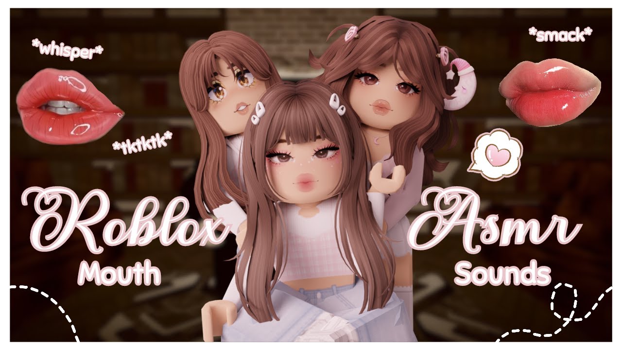 ꒰ Roblox ASMR 🎀 ꒱ Recreating My First Video! ♡ Assorted Mouth Sounds 🎉💭 𝜗𝜚 ˎˊ˗