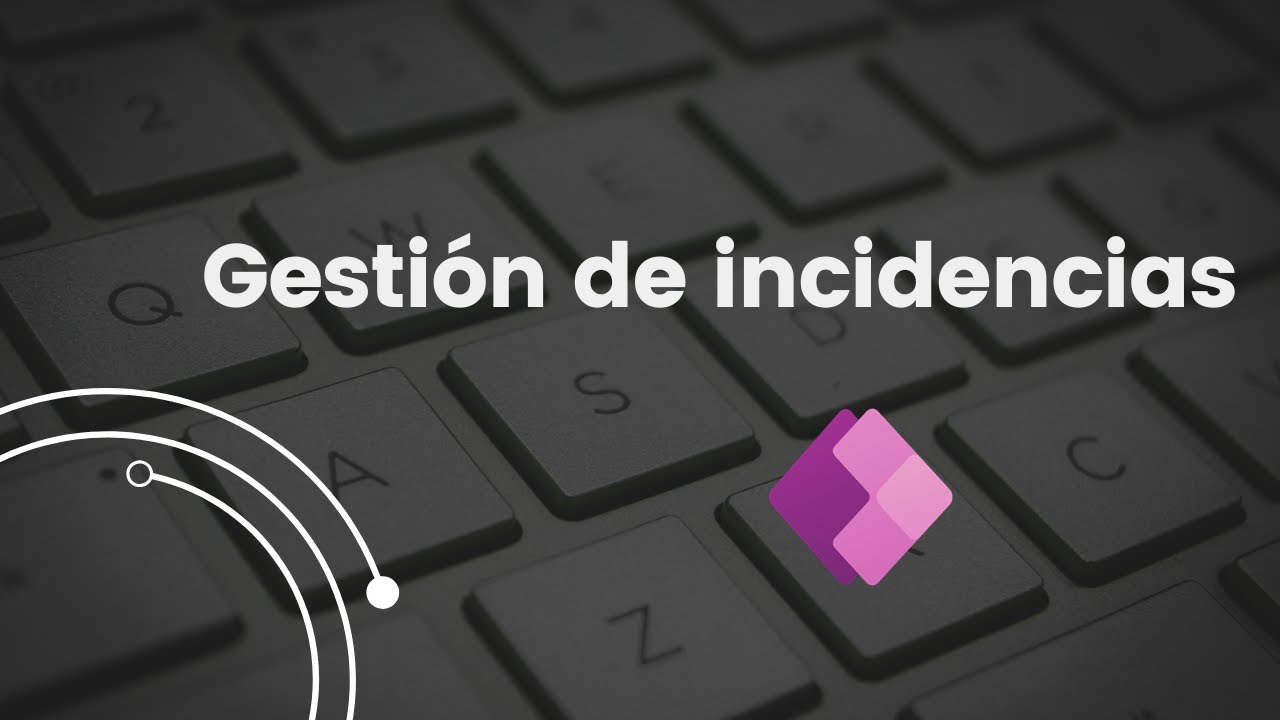 Aplicación para gestionar incidencias - Power Apps