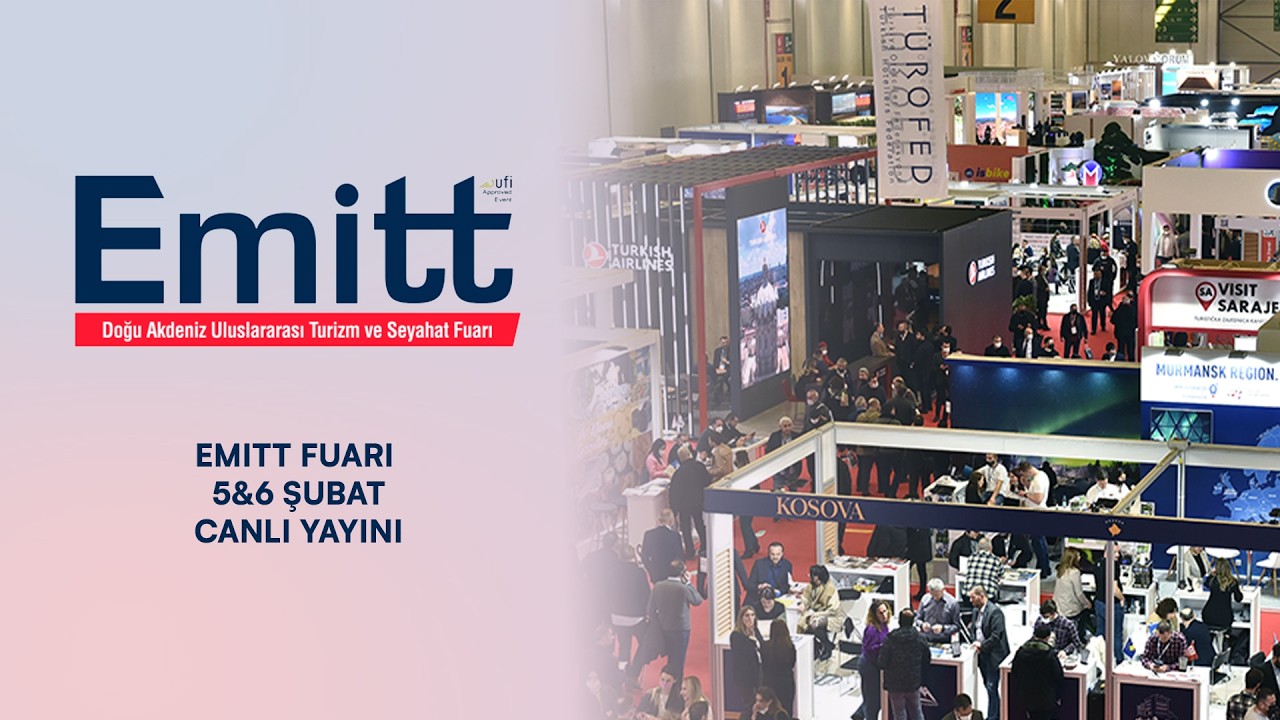 Doğu Akdeniz Uluslararası Turizm ve Seyahat Fuarı EMITT 5 Şubat & 6 Şubat Yayını