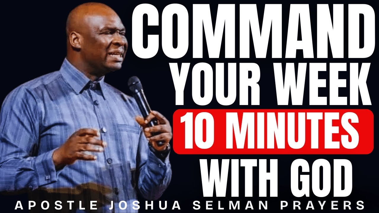 10 Minutes Powerful Morning Prayer Before You Start Your Week | Apostle Joshua Selman