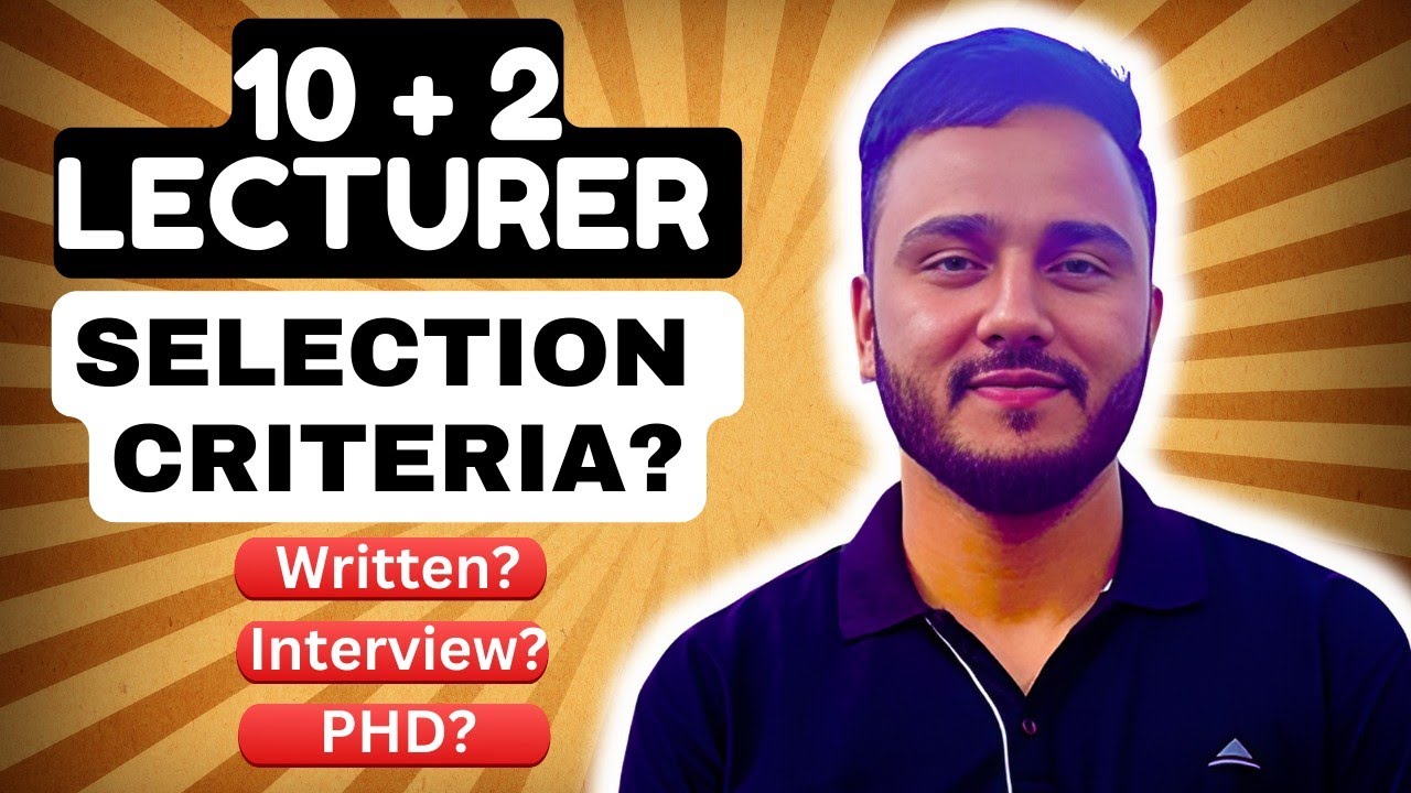 10 + 2 Lecturer Selection Procedure EXAM DETAILS