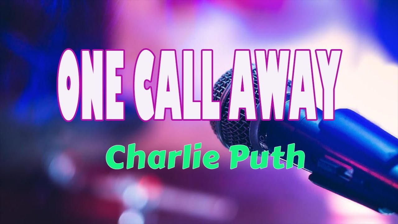 KARAOKE ONE CALL AWAY LOWKEY - CHARLIE PUTH