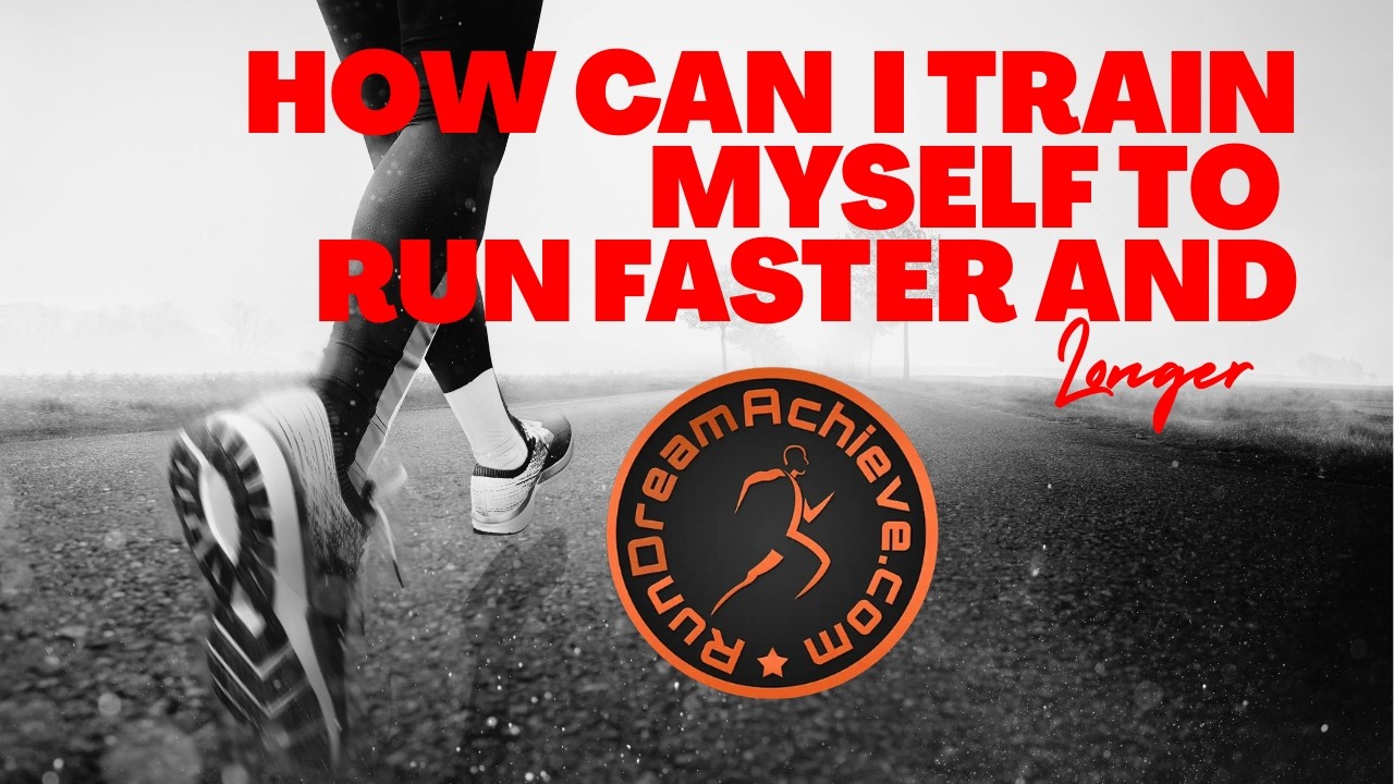 How Can I Train Myself to Run Faster and Longer