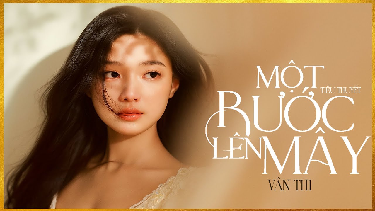 MỘT BƯỚC LÊN MÂY [Tập 1] - Truyện tiểu thuyết mới nhất Miền Tây Dân Dã Nam Bộ - MC Lam Phương