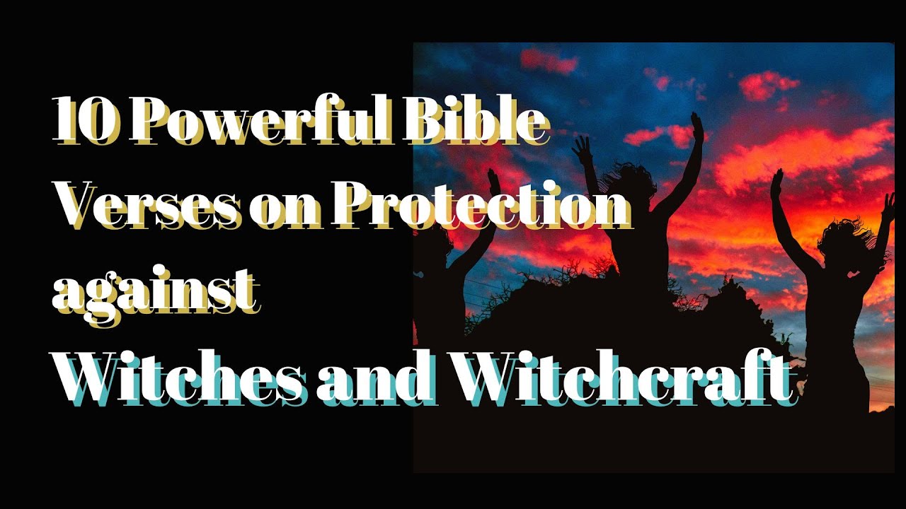 10 Powerful Bible Verses on Protection against Witches and Witchcraft #witch #spiritualwarfare