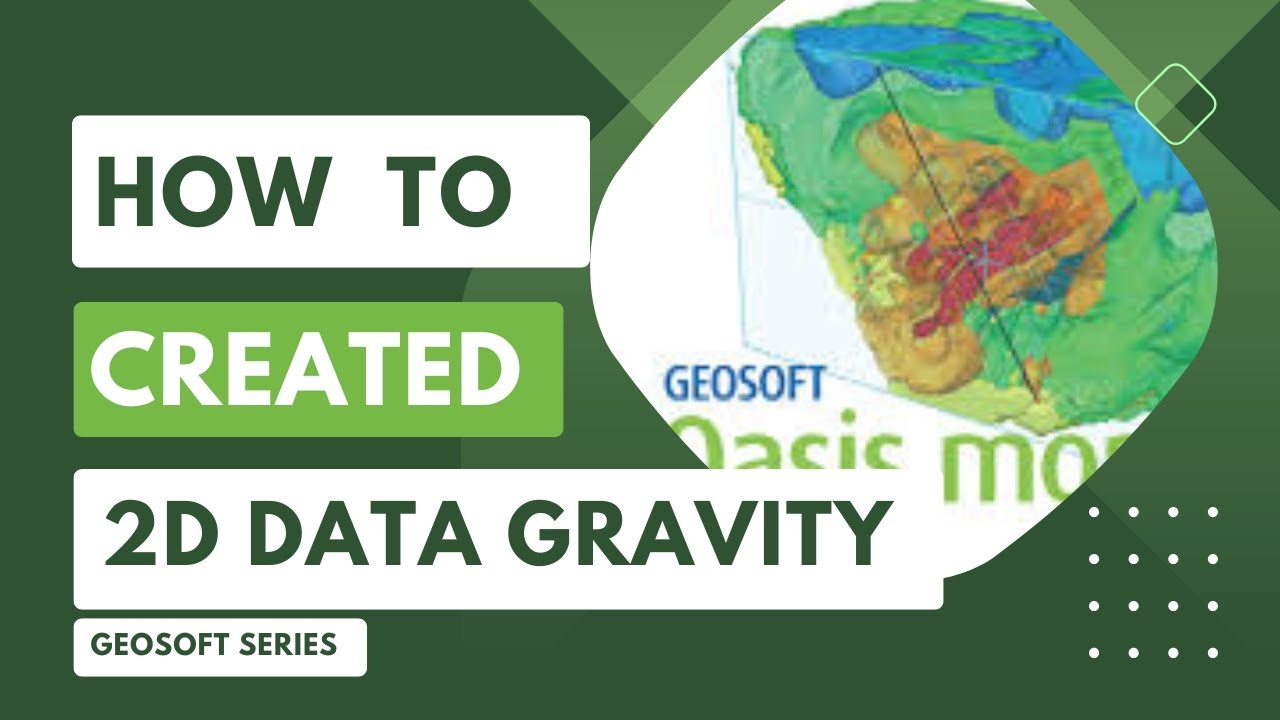 Geosoft Oasis Montaj - How to Created 2D Data Gravity