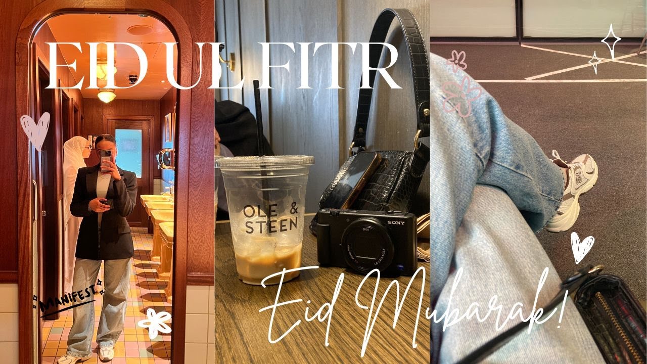 EID UL FITR VLOG! 🌙✨