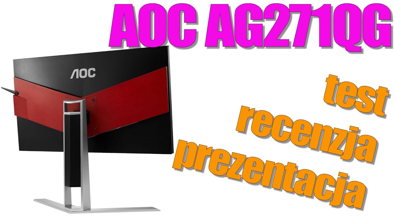 AOC AG271QG - AGON -Gamingowy monitor z matrycą IPS i G-SYNC test recenzja opinia prezentacja