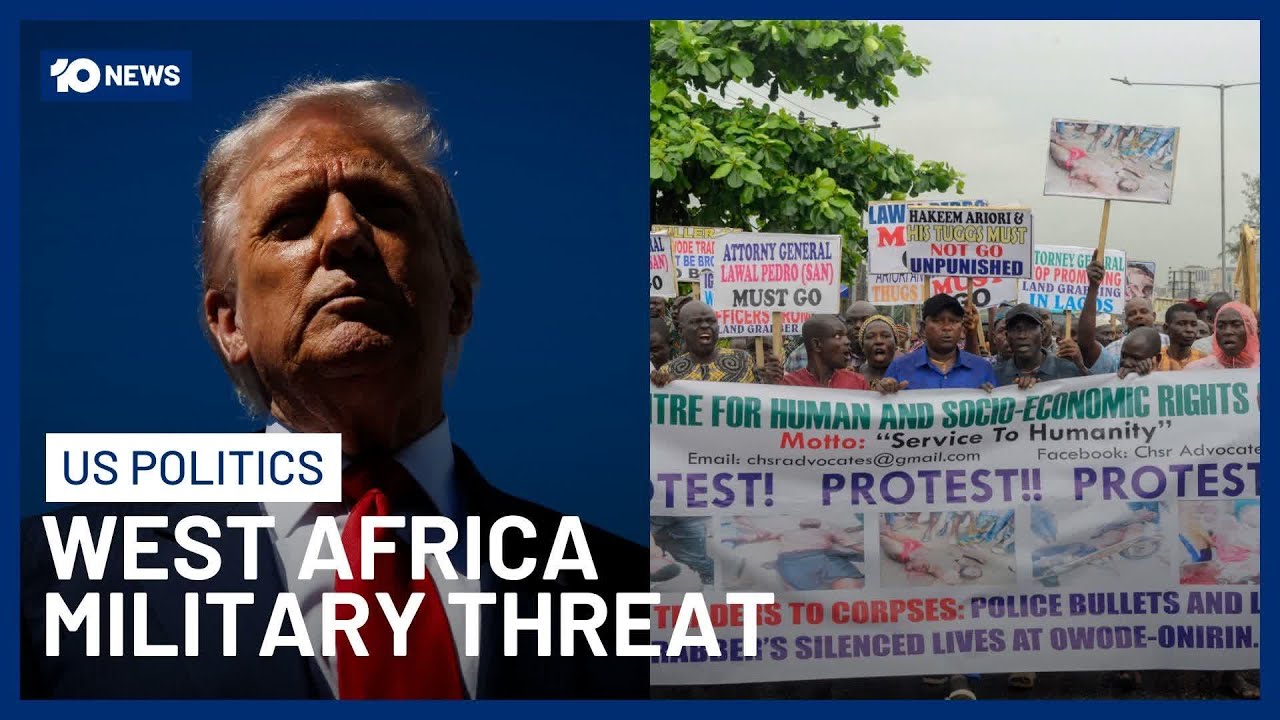 President Donald Trump Threatens Military Action In West Africa Over Escalating Violence | 10 News