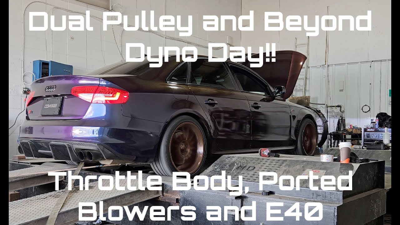 Audi 3.0T Dyno Day// Dual Pulley and Beyond Throttle Body, Ported Blowers and E40!!