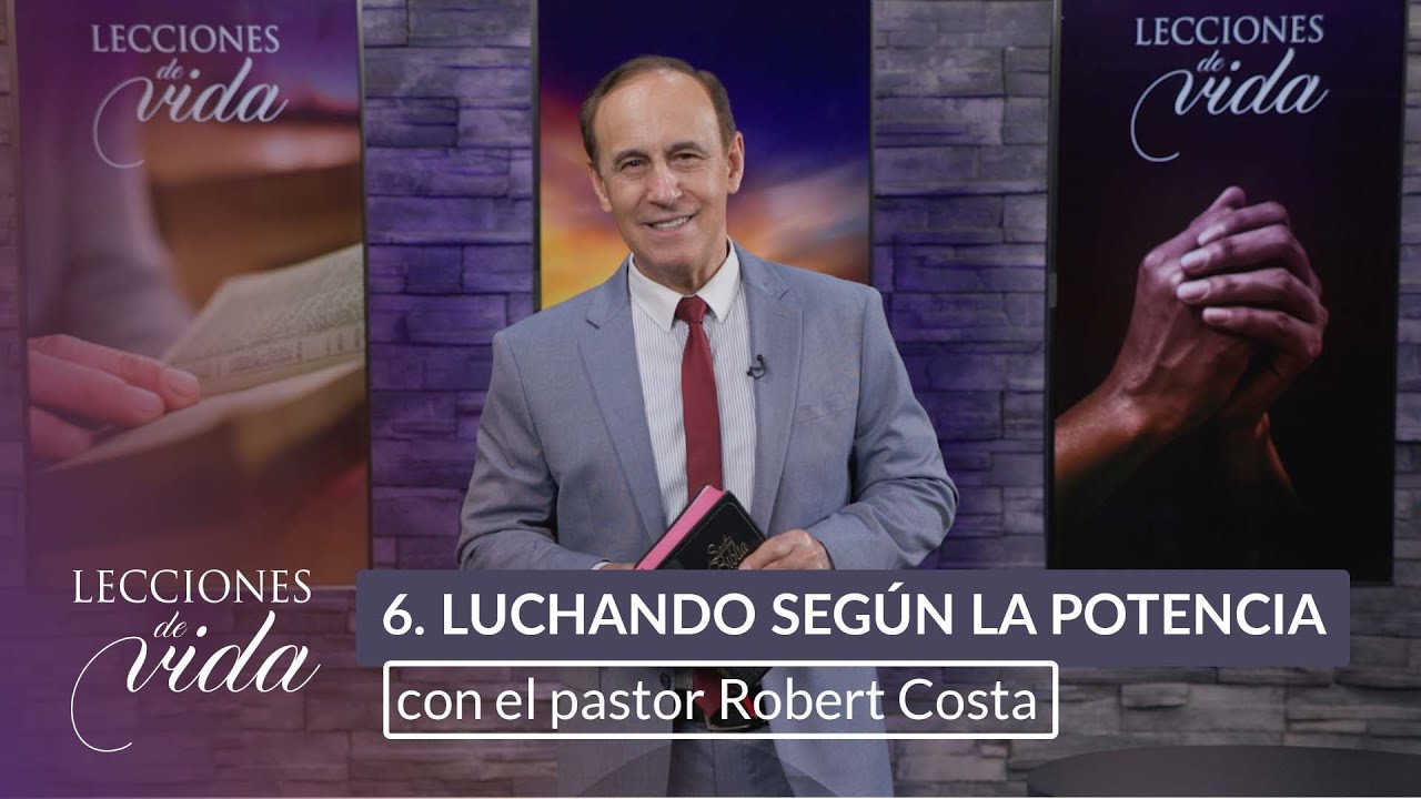Lecciones de Vida - Luchando según la potencia