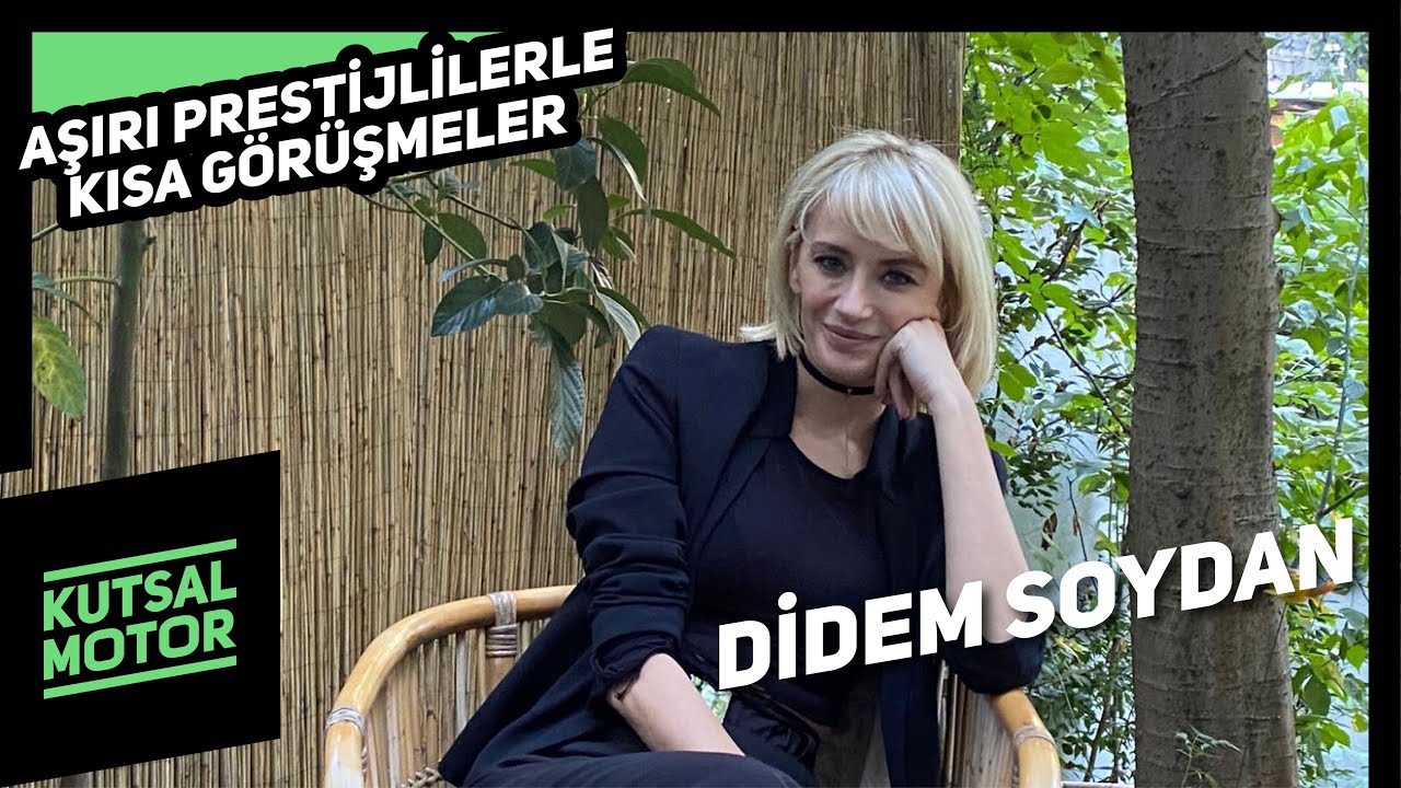 Didem Soydan | Aşırı Prestijlilerle Kısa Görüşmeler #7
