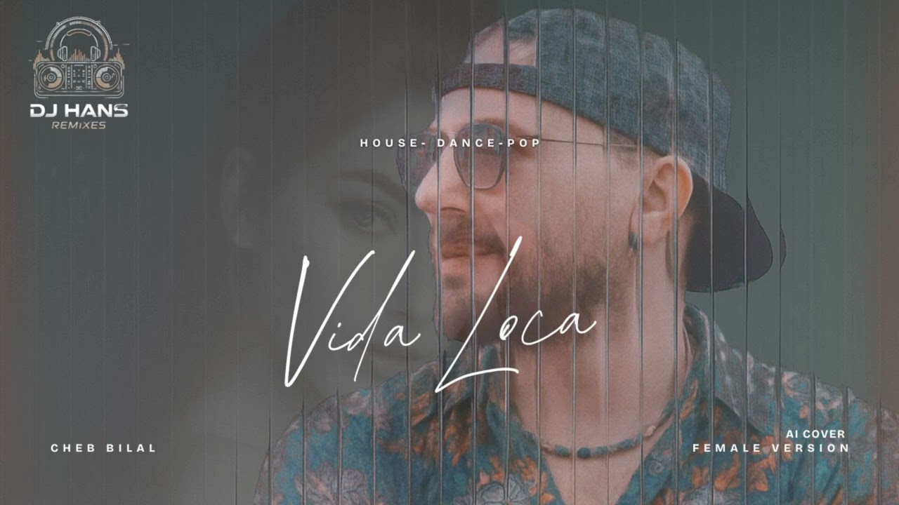 Vida Loca (Female House Cover) - Cheb Bilal Reimagined by Djhansremixes