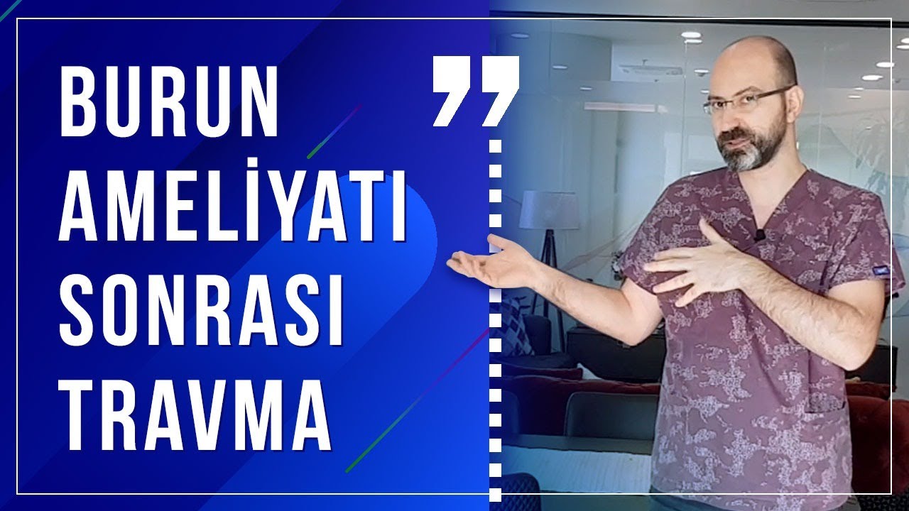 Burun ameliyatı sonrası buruna gelen darbeler, ne yapmalıyız?