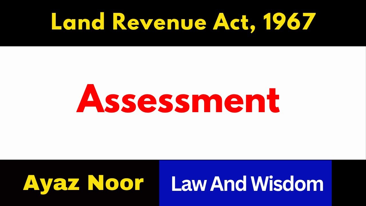 Assessment  ||Land Revenue Act, 1967 || Ayaz Noor