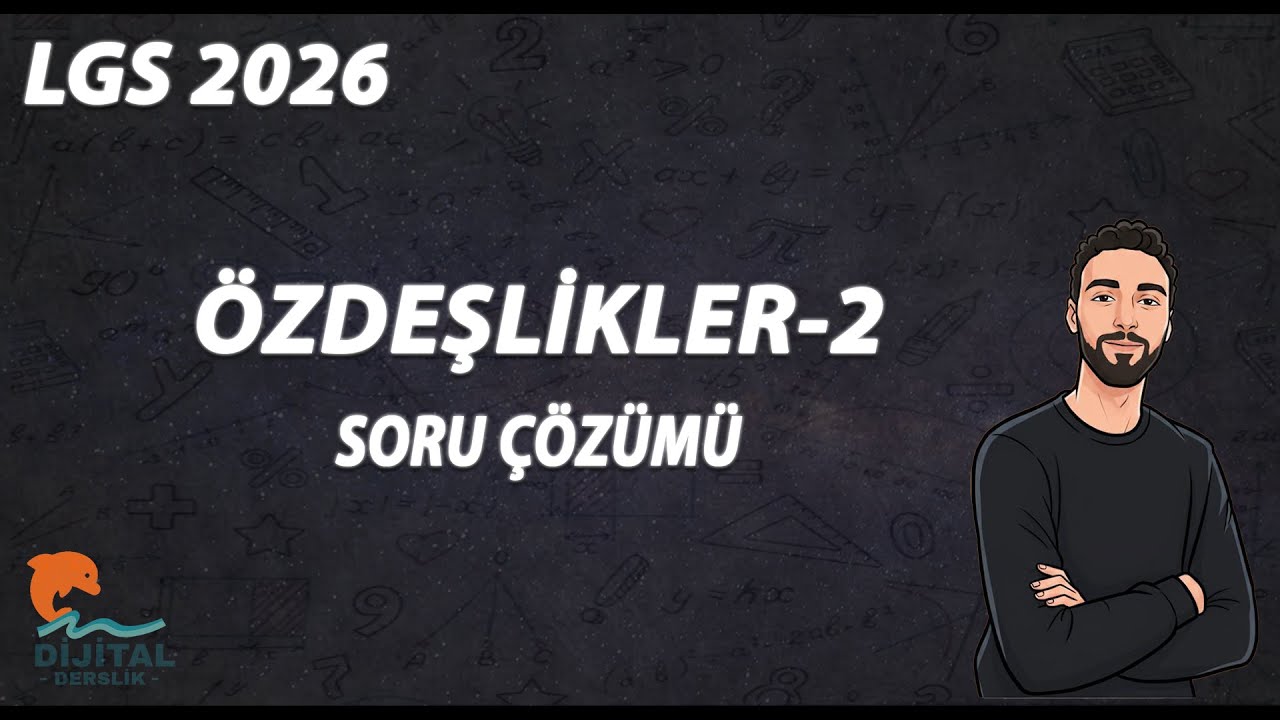 Özdeşlikler - 2 | Soru Çözümü | 8.Sınıf Matematik | LGS 2026