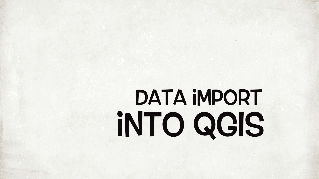 Data import into QGIS
