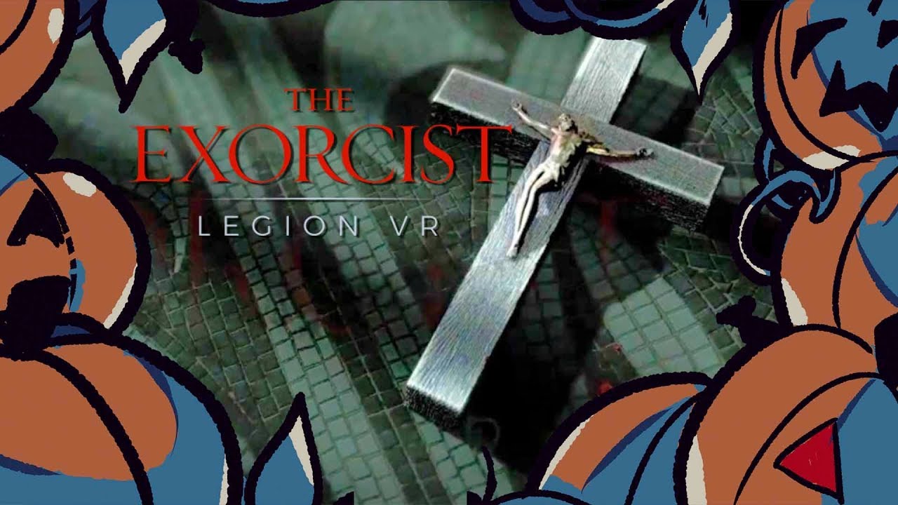 THE EXORCIST: LEGION VR 🎃 SPOOKTOBER
