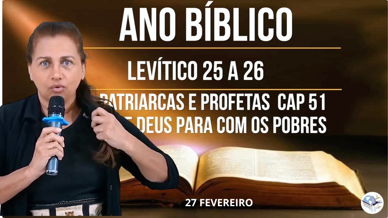 27 FEVEREIRO - O CUIDADO DE DEUS PARA COM OS POBRES / MAIZA RIBEIRO / ESCOLA DE PROFETAS