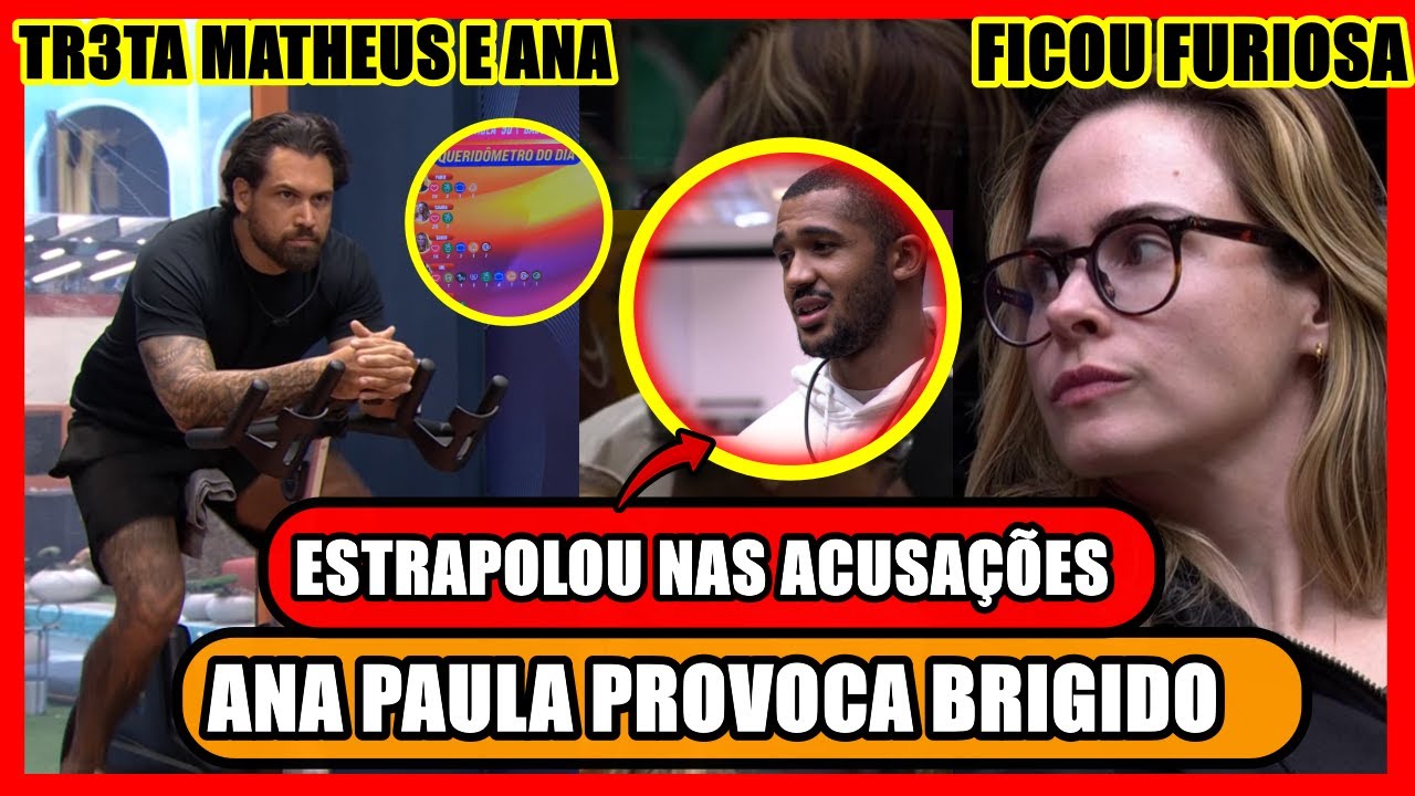 🔥REBAIXOU MILENA PRA ATINGIR ANA PAULA; MATHEUS PASSOU DOS LIMITES, ANA SE INFURECEU; BBB26