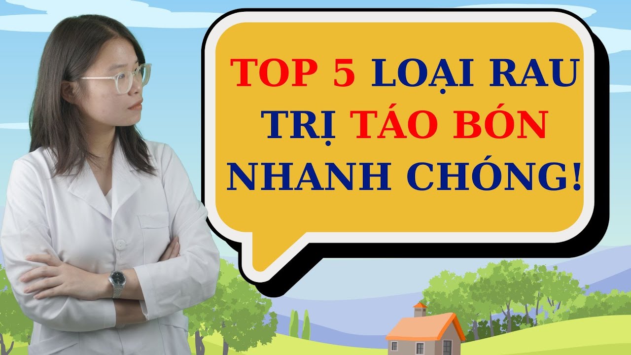 Táo bón ăn rau gì - Top 5 loại rau trị táo bón nhanh chóng! | Trung tâm tư vấn sức khỏe