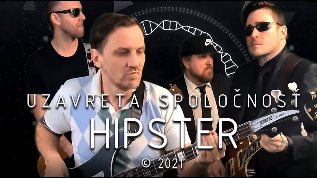 UZAVRETÁ SPOLOČNOSŤ -  HIPSTER