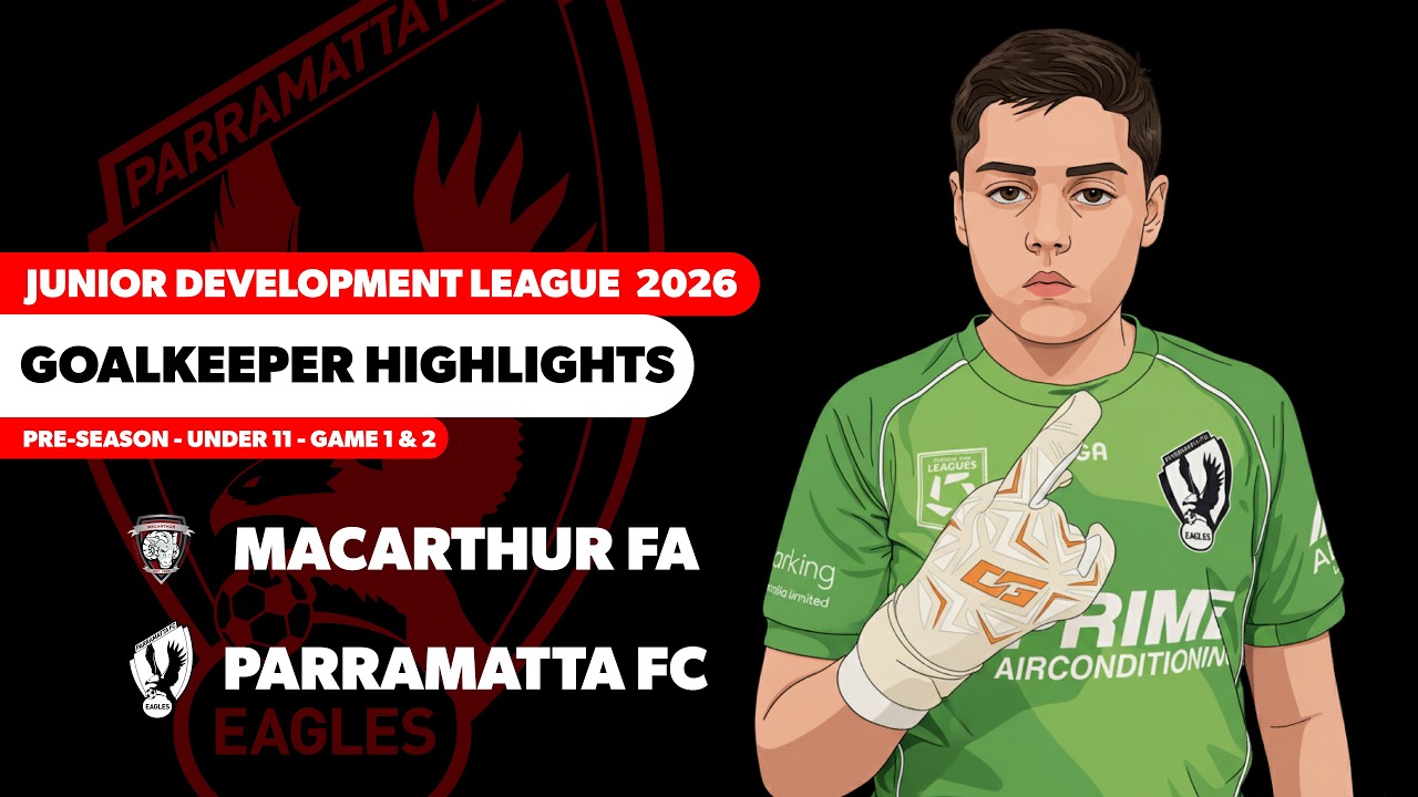 2026-02-14 Macarthur FA V Parramatta FC - JDL - U11 - Pre-season - Game 1&2 - Goalkeeper Highlights