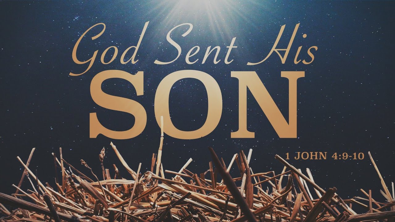 1 John 4:9 | God Sent His Only Begotten Son Into The World By Manifesting In The Flesh (Incarnation)