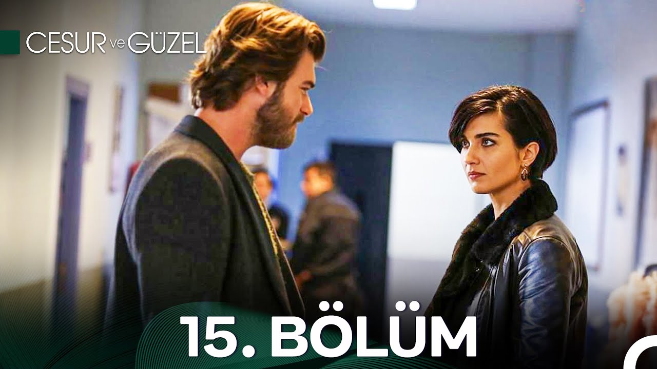 Cesur ve Güzel 15. Bölüm
