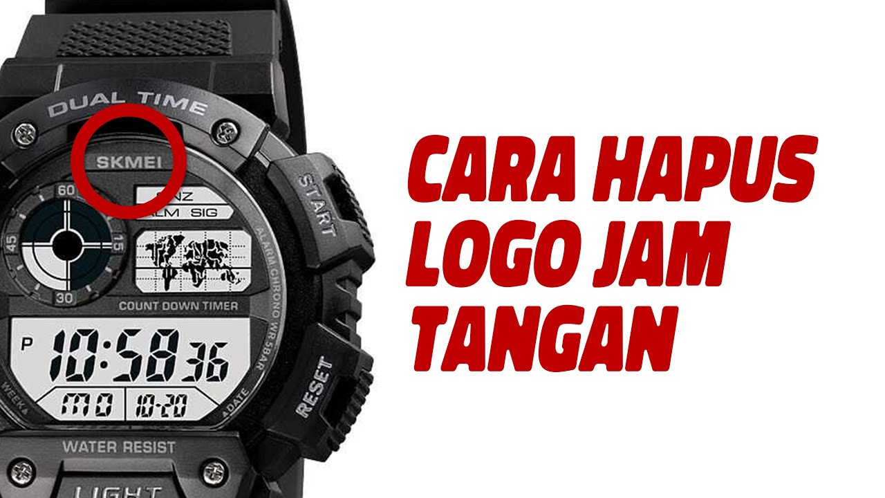 🔴 Cara Hapus Logo Pada Jam Tangan SKMEI dan Lain-lain