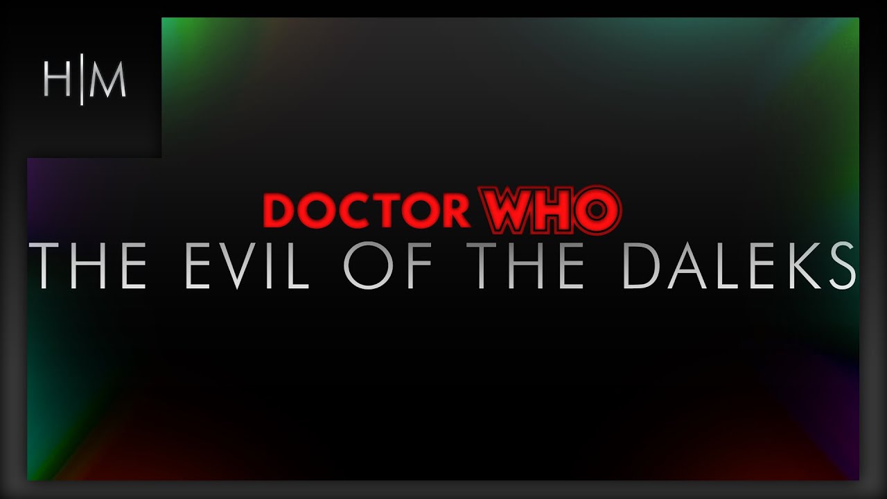 Doctor Who: THE EVIL OF THE DALEKS - 1 Hour Edition