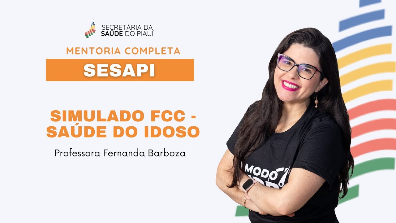 Revisão em Questões | SESAPI - Simulado FCC - Saúde do Idoso - Fernanda barboza