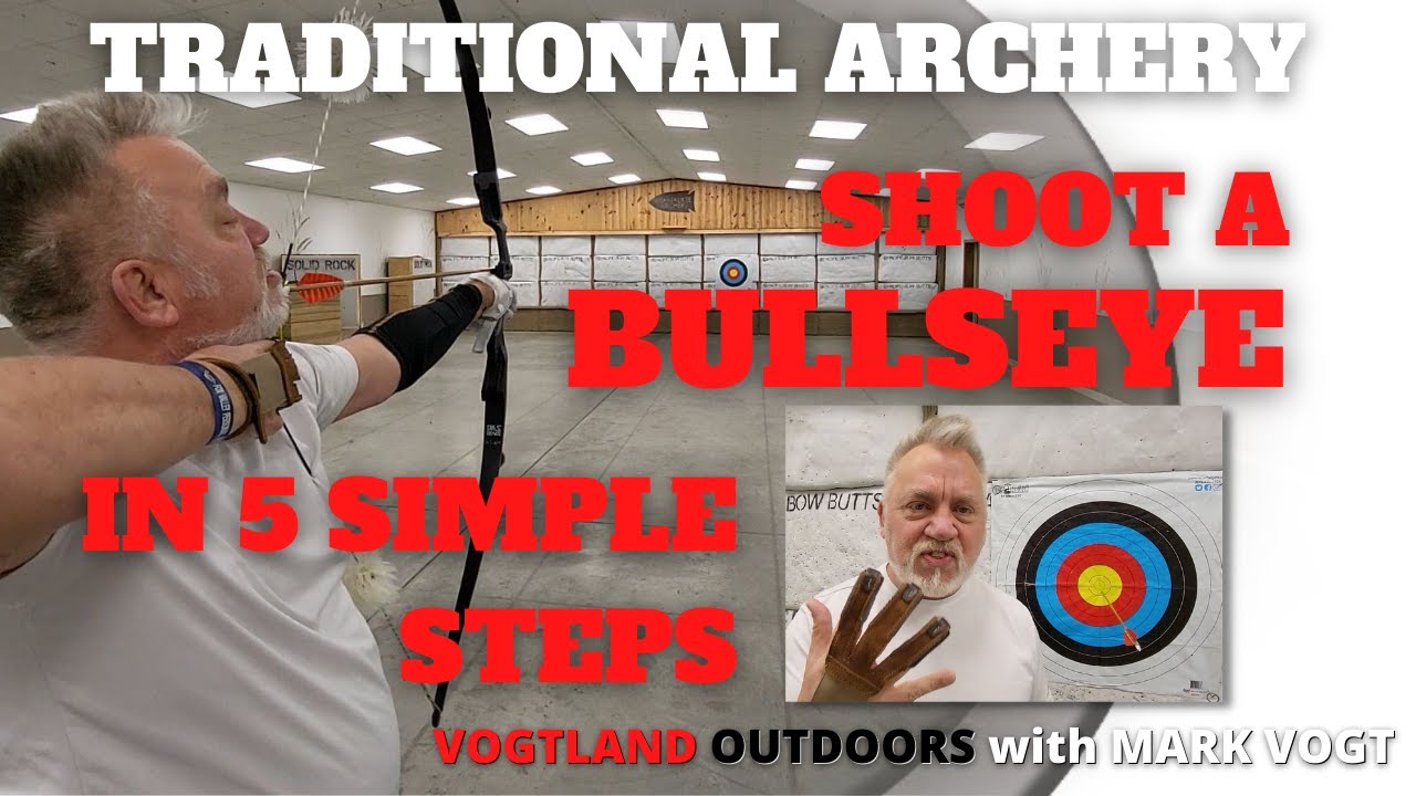 Traditional Archery: Shooting a BULLSEYE in 5 Simple Steps