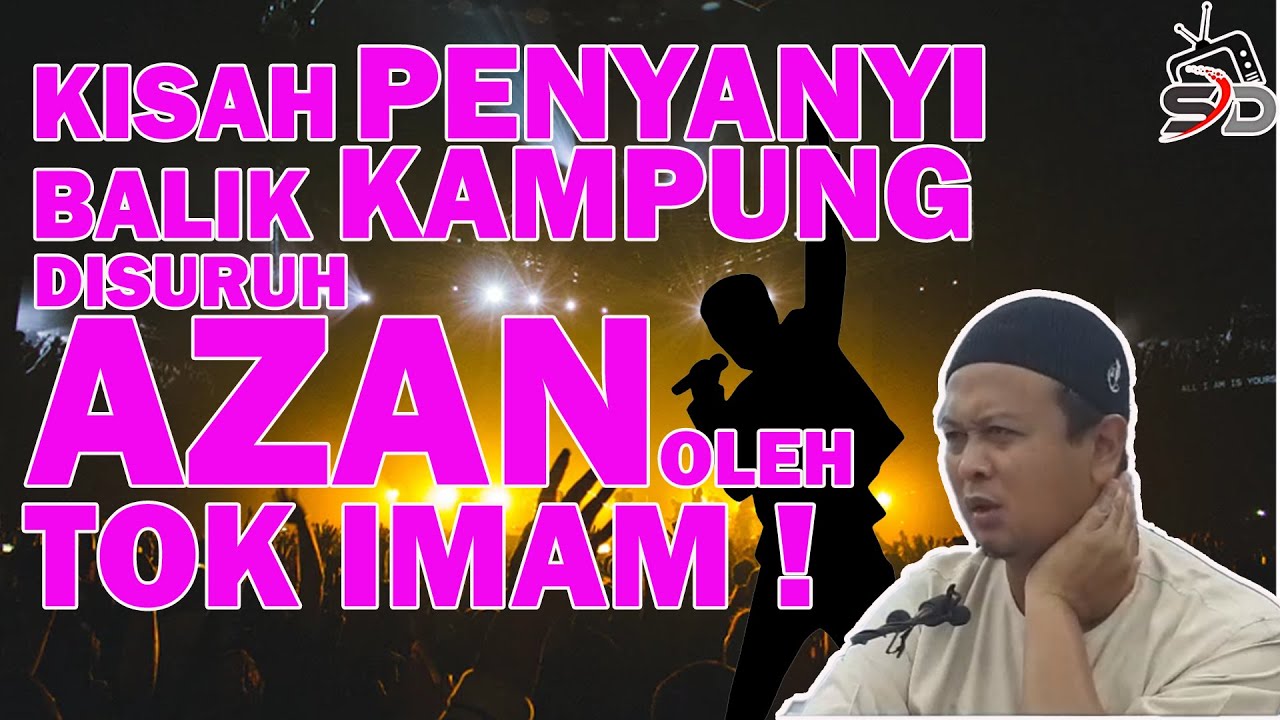 SYAMSUL DEBAT : KISAH PENYANYI BALIK KAMPUNG DISURUH AZAN OLEH TOK IMAM