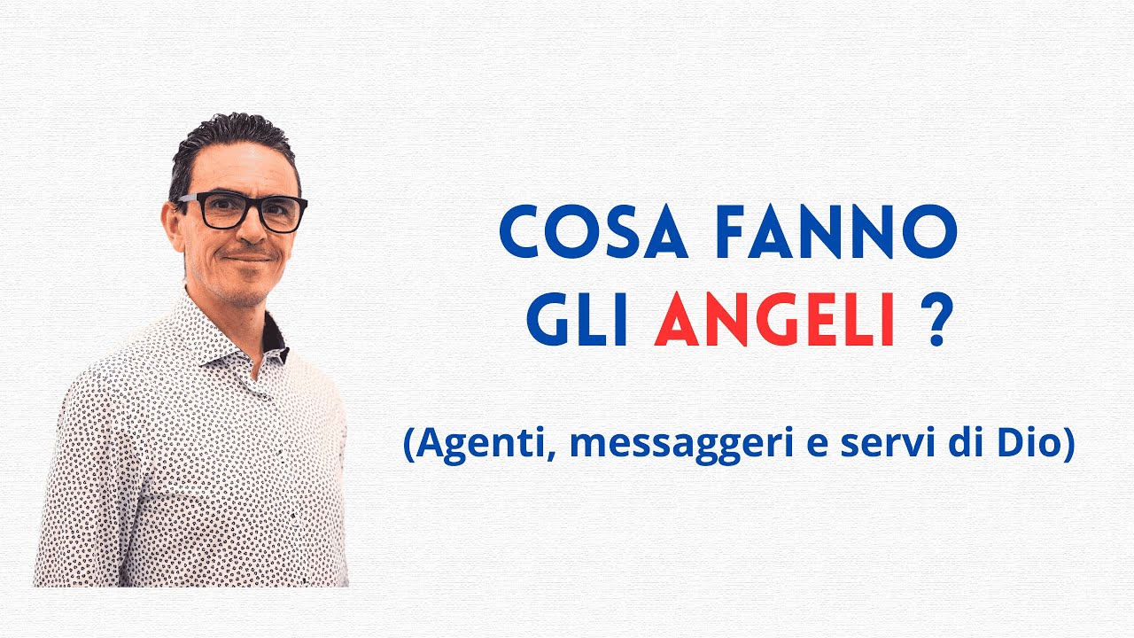 L'OPERA DEGLI ANGELI: AGENTI, MESSAGGERI E SERVITORI DI DIO - Parte 6