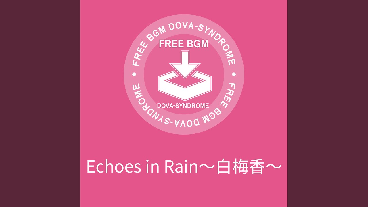 Echoes in Rain～白梅香～