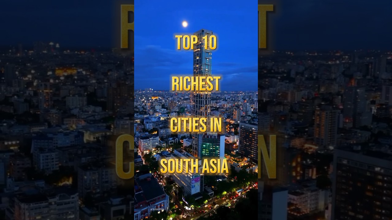 Top 10 richest cities in south asia 